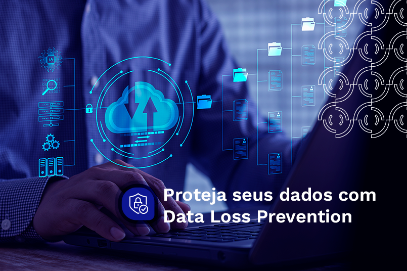 Data Loss Prevention: previna-se contra perda de dados 