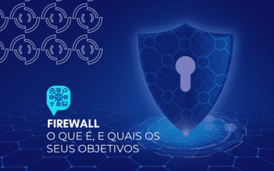 Firewall: o que é e quais os seus objetivos