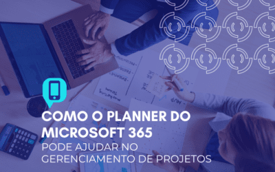 Como o planner do Microsoft 365 pode ajudar no gerenciamento de projetos