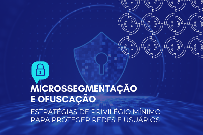 microssegmentação e ofuscação