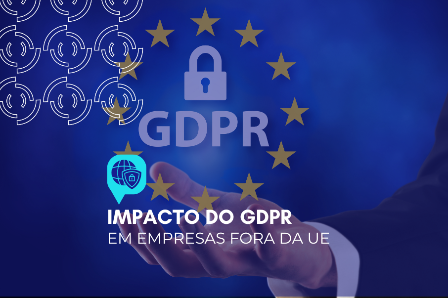 Impacto do GDPR em empresas fora da UE