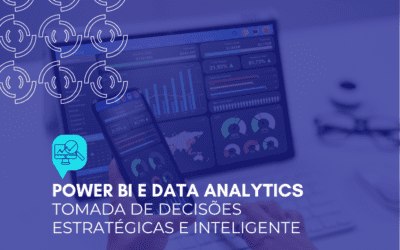 Power BI e data analytics: tomada de decisões estratégicas e inteligente