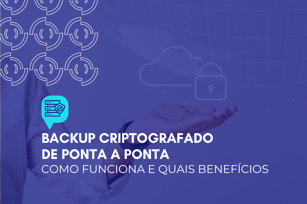 Backup criptografado de ponta a ponta