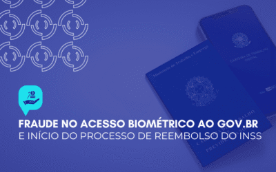 Fraude no acesso biométrico ao GOV.BR e Início do Processo de Reembolso do INSS: Atenção Redobrada para Evitar Fraudes